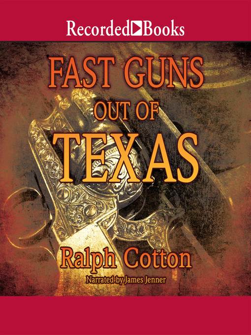 Title details for Fast Guns Out of Texas by Ralph Cotton - Wait list